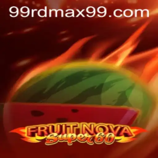 Unveiling the World of FruitNovaSuper60: An Exciting Journey into Gaming