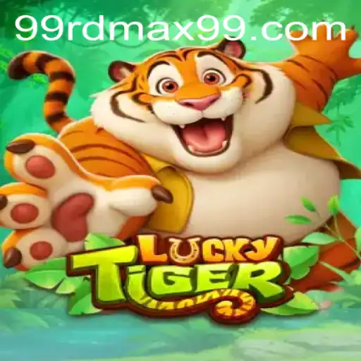 Unveiling the Exciting World of LuckyTiger and the Mysteries of RDMAX99