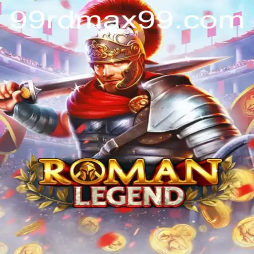 RomanLegend Game: An Epic Journey with RDMAX99