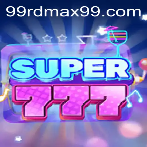 Super777: An Exciting Journey into Modern Gaming with RDMAX99