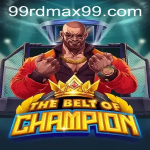 TheBeltOfChampion: The Ultimate Gaming Experience with RDMAX99